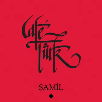 Şamil by Café Türk