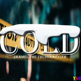 Cold by Jaamel The TrunkRattler