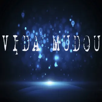 Vida Mudou by LP 1000