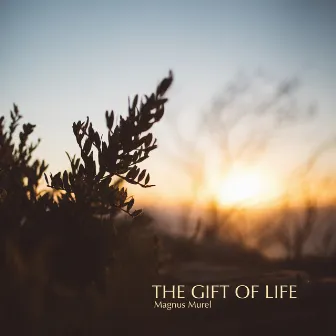 The Gift of Life by Magnus Murel