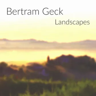 Landscapes by Bertram Geck