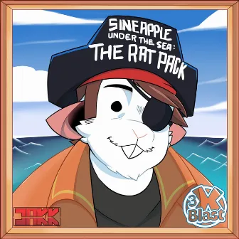 Sineapple Under The Sea: The Rat Pack by 3xBlast