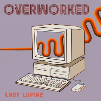 Overworked by Lady Lupine