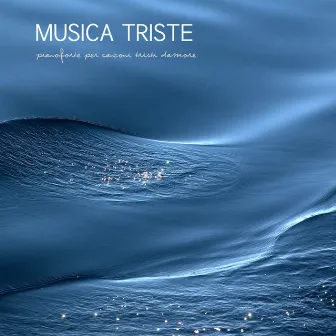 Musique Triste: Chansons Tristes et Musique Piano by Musique Triste Piano