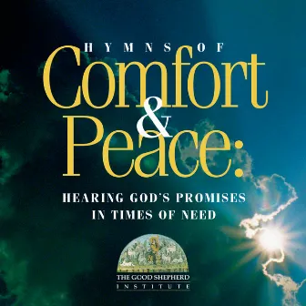 Hymns of Comfort & Peace: Hearing God's Promises in Times of Need by The Good Shepherd Institute