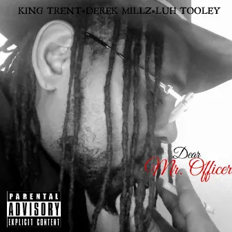 Dear Mr. Officer by King T.R.E.N.T.