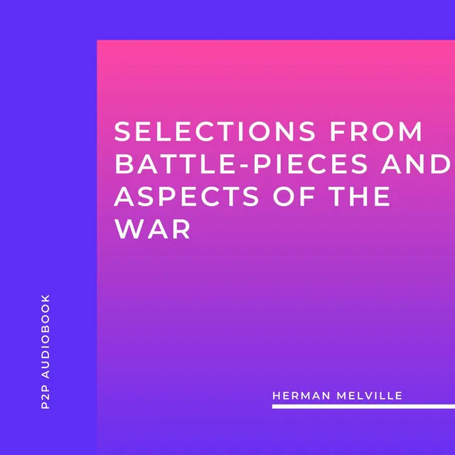 Chapter 21 - Selections from Battle-Pieces and Aspects of the War