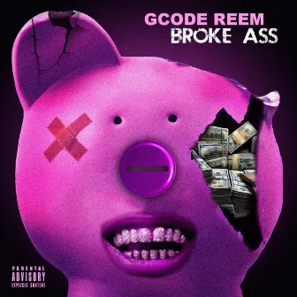 Broke Ass by Gcode Reem