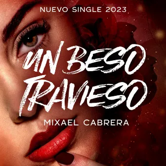 Un Beso Travieso by Mixael Cabrera