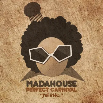 Perfect Carnival (J'ai été...) by Mada House