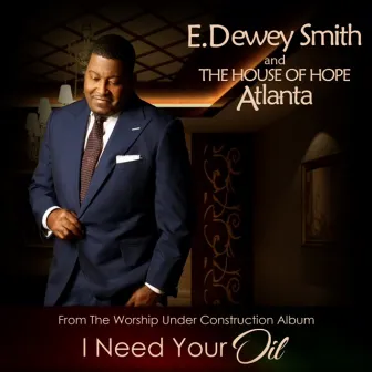 I Need Your Oil - Single by E. Dewey Smith