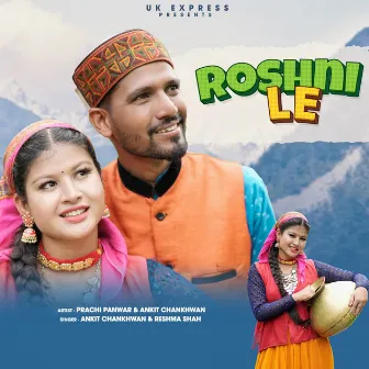 Roshni Le by Ankit Chankhwan