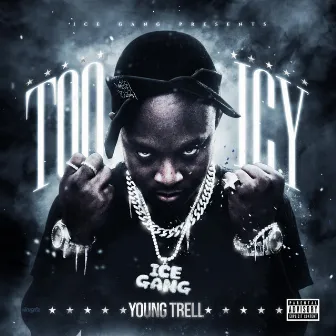 Too Icy by Young Trell