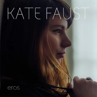 Eros by Kate Faust