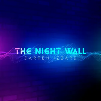 The Night Wall by Darren Izzard