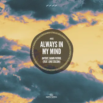 Always In My Mind by Dawn Patrol