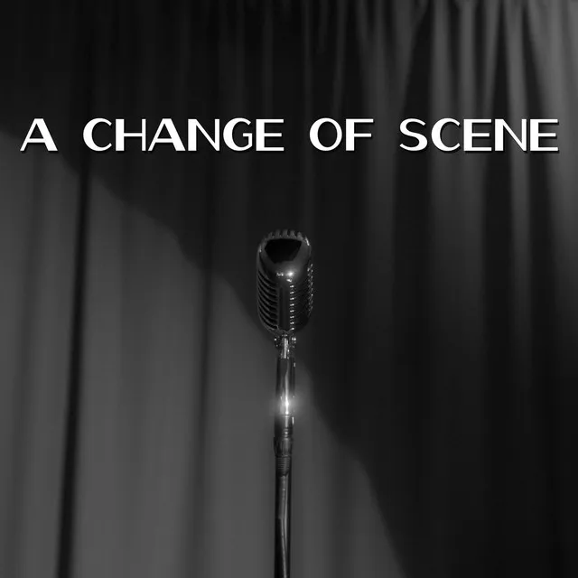 A Change of Scene (From "The Case of the Gilded Lily") [feat. Mary Kate Wiles]