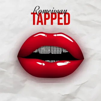 Tapped by Romeiway