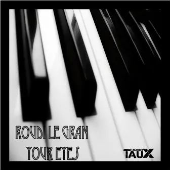 Your Eyes by Roudi Le Gran