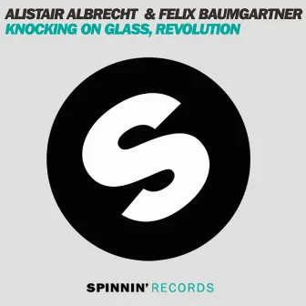 Knocking on Glass, Revolution (Remixes) by Alistair Albrecht