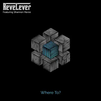 Where To? by REVELEVER