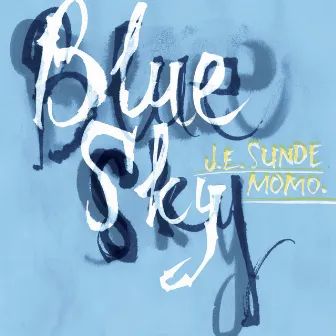 Blue Sky by J.E. Sunde