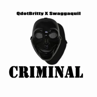 Criminal by QdotBritty