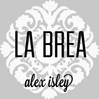 La Brea by Alex Isley