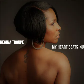 My Heart Beats 4 U by Regina Troupe