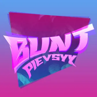 Bunt (Remix) by PIEVSYX