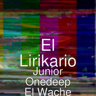 Junior Onedeep el Wache by El Lirikario