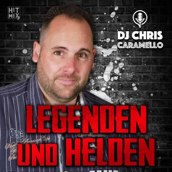 Legenden und Helden by DJ Chris Caramello