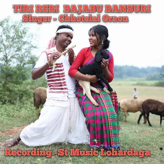 Tiri Reri Bajabu Bansuri by Chhotelal Oraon