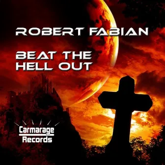 Beat The Hell Out by Robert Fabian