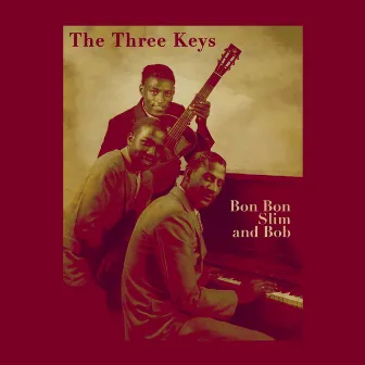 Bon Bon, Slim and Bob by The Three Keys