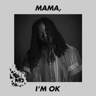 Mama, I'm OK by EB Rebel