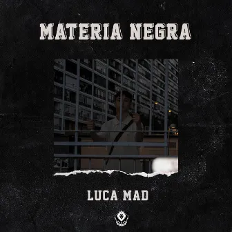 Materia Negra by LUCA MAD