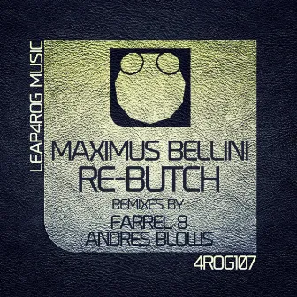 Re-Butch by Maximus Bellini