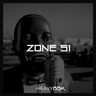 Zone 51 by Heavy BBK