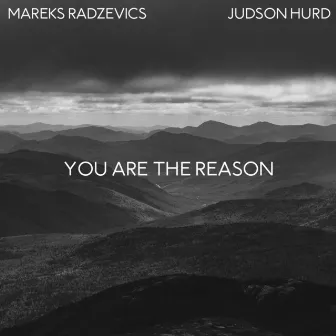 You Are the Reason by Mareks Radzevics