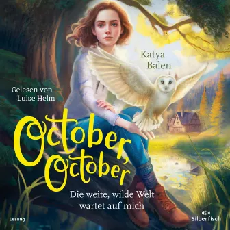 October, October (Die weite, wilde Welt wartet auf mich) by Luise Helm