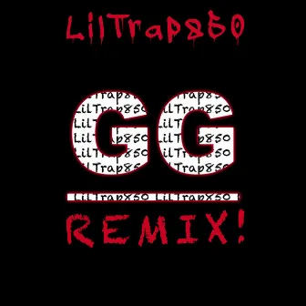 GG (Remix) by LilTrap850