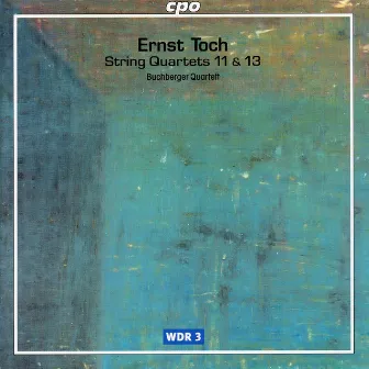 Toch: String Quartets Nos. 11 & 13 by Ernst Toch