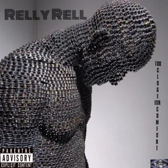 Too Close For Comfort by Relly Rell