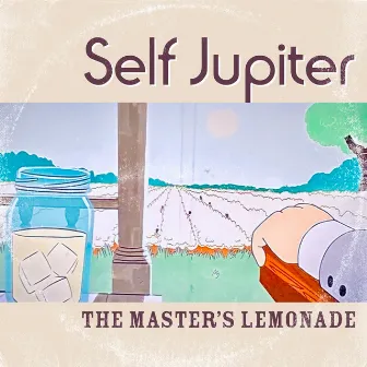 The Master's Lemonade by Self Jupiter