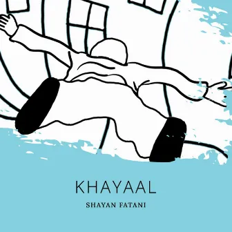 Khayaal by Shayan Fatani