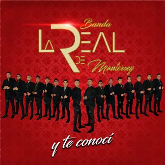 Y Te Conocí by Banda La Real De Monterrey