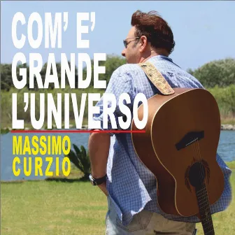 Come e' grande l'universo by Massimo Curzio