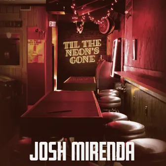 Til The Neon's Gone by Josh Mirenda