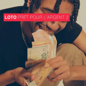 Prêt pour l'argent 2 by Loto